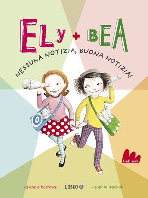 cover image of Ely + Bea 8 Nessuna notizia, buona notizia!